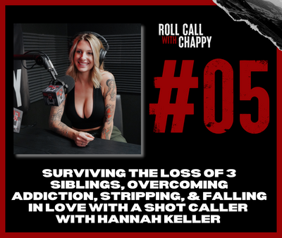 Episode 05: Surviving The Loss of 3 Siblings, Overcoming Addiction, Stripping, & Falling in Love with a Shot Caller with Hannah Keller