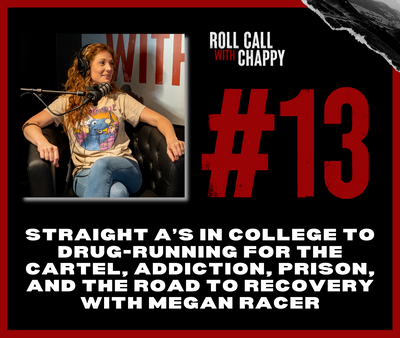 Episode 13: Straight A’s in College to Drug-Running for the Cartel, Addiction, Prison, and the Road to Recovery with Megan Racer