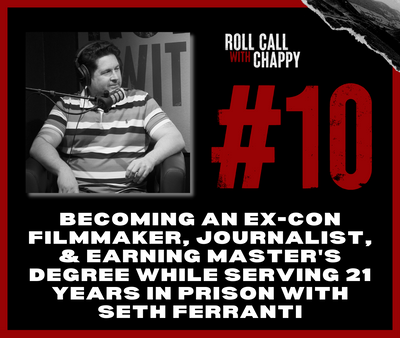 Episode 10: Becoming an Ex-Con Filmmaker, Journalist, & Earning Master's Degree While Serving 21 Years in Prison with Seth Ferranti